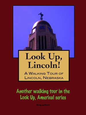 cover image of Look Up, Lincoln! a Walking Tour of Lincoln, Nebraska
